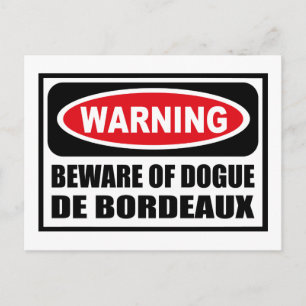 Warning BEWARE OF DOGUE DE BORDEAUX Postcard