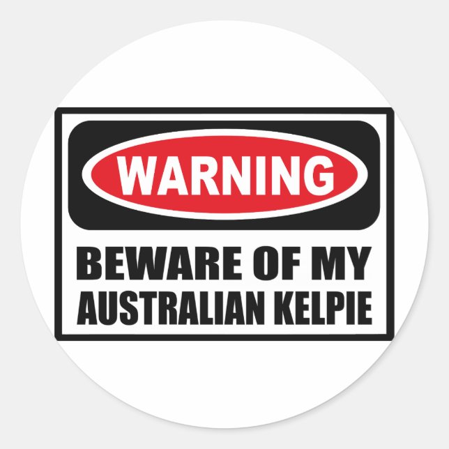 Warning BEWARE OF MY AUSTRALIAN KELPIE Sticker (Front)