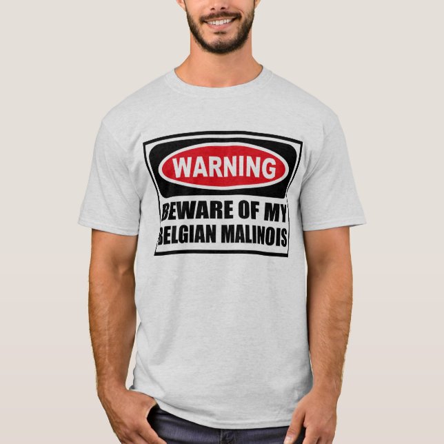 Warning BEWARE OF MY BELGIAN MALINOIS Men's T-Shir T-Shirt (Front)