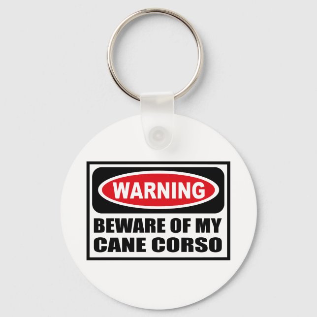 Warning BEWARE OF MY CANE CORSO Key Chain (Front)