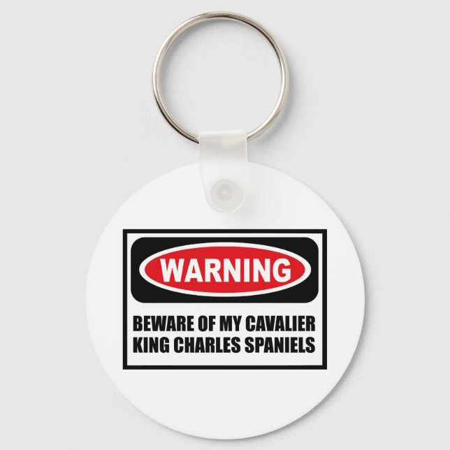 Warning BEWARE OF MY CAVALIER KING CHARLES SPANIEL Keychain (Front)