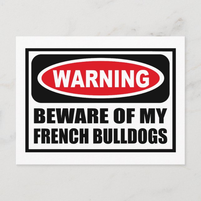 Warning BEWARE OF MY FRENCH BULLDOGS Postcard (Front)