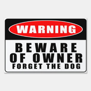 Warning - Beware of Owner (Yard Sign) Sign