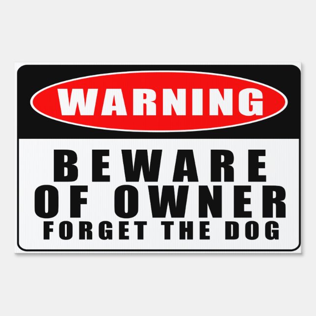 Warning - Beware of Owner (Yard Sign) Sign (Front)