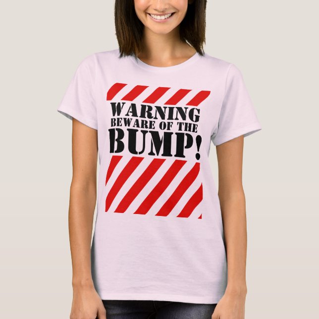 Warning beware of the bump maternity t-shirt (Front)