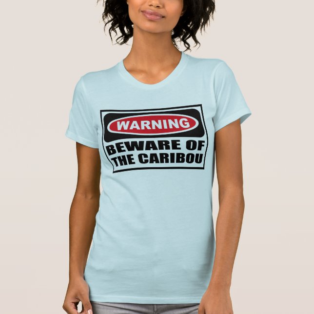 Warning BEWARE OF THE CARIBOU Women's T-Shirt (Front)