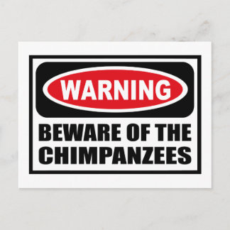 Warning BEWARE OF THE CHIMPANZEES Postcard