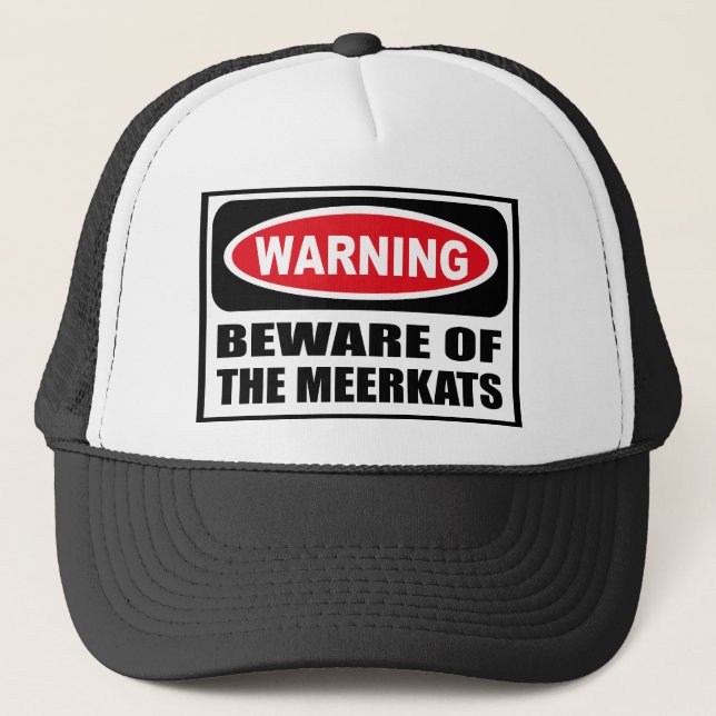 Warning BEWARE OF THE MEERKATS Hat (Front)