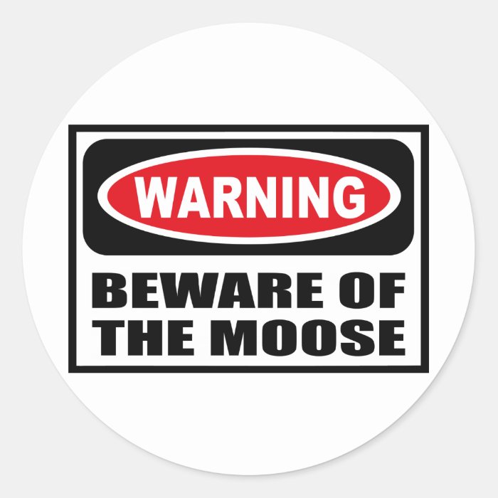 Warning BEWARE OF THE MOOSE Sticker