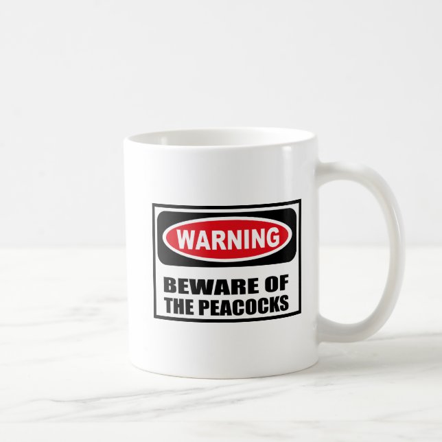 Warning BEWARE OF THE PEACOCKS Mug (Right)