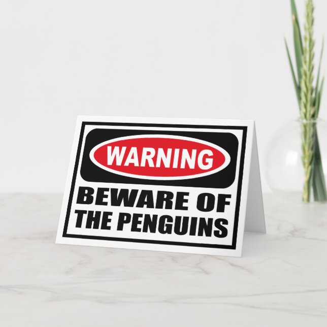 Warning BEWARE OF THE PENGUINS Greeting Card (Front)