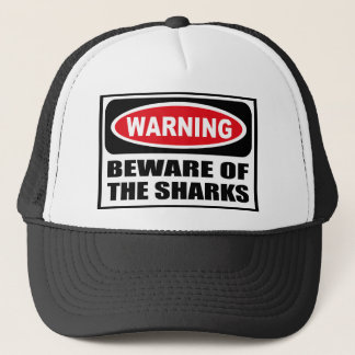 Warning BEWARE OF THE SHARKS Hat