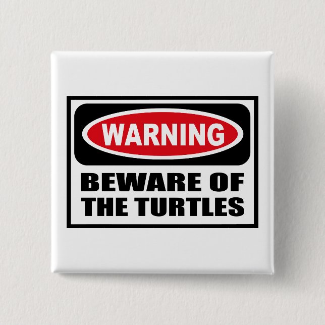 Warning BEWARE OF THE TURTLES Button (Front)
