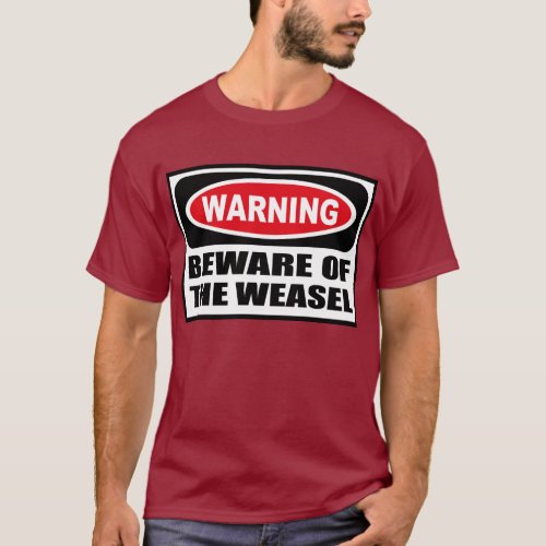 Warning BEWARE OF THE WEASEL Mens Dark T_Shirt