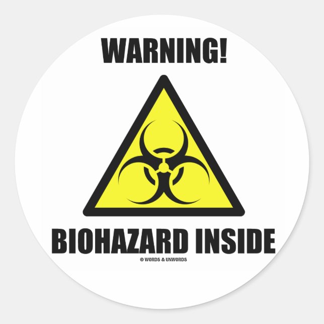 Warning! Biohazard Inside (Biohazard Sign Humor) Classic Round Sticker (Front)