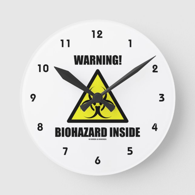 Warning! Biohazard Inside (Signage Humor) Round Clock (Front)