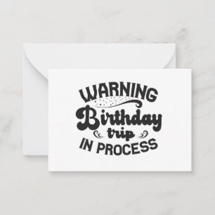 Warning Birthday Trip In Progress Funny Cruising Note Card