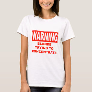 warning-blonde T-Shirt