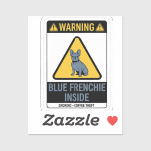 Warning Blue Frenchie Inside Funny French Bulldog Sticker