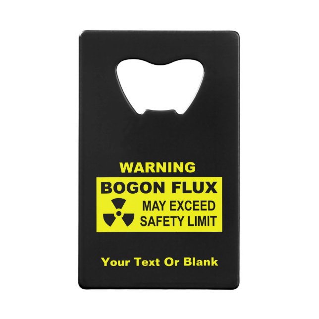 Warning: Bogon Flux Credit Card Bottle Opener (Front)