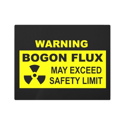 Warning Bogon Flux Metal Print
