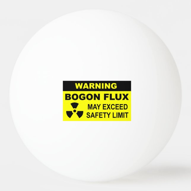 Warning: Bogon Flux Ping-Pong Ball (Front)
