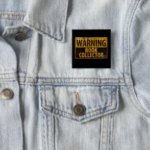 WARNING BOOK COLLECTOR - Metal Danger Caution Sign Button
