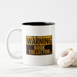 WARNING BOOK COLLECTOR - Metal Danger Caution Sign Two-Tone Coffee Mug