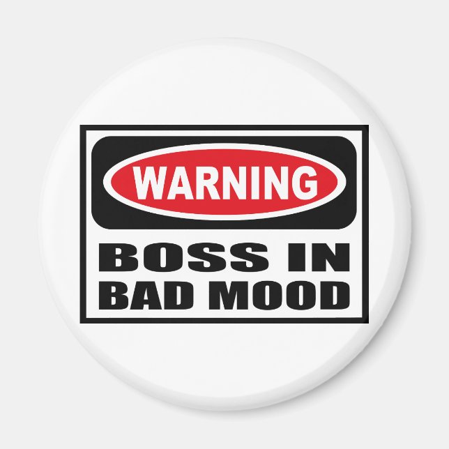 Warning BOSS IN BAD MOOD Magnet (Front)