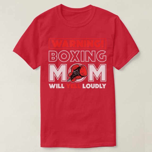 Warning Boxing Mom Will Yell Loudly Boxing Fan  T-Shirt (Design Front)