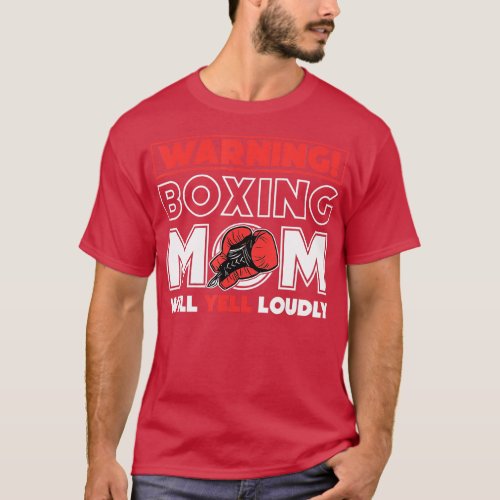Warning Boxing Mom Will Yell Loudly Boxing Fan  T_Shirt