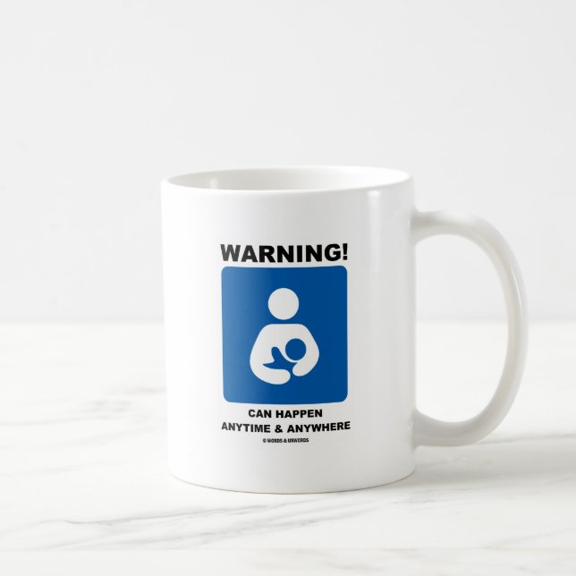 Warning! Breastfeeding Can Happen Anytime Anywhere Coffee Mug (Right)