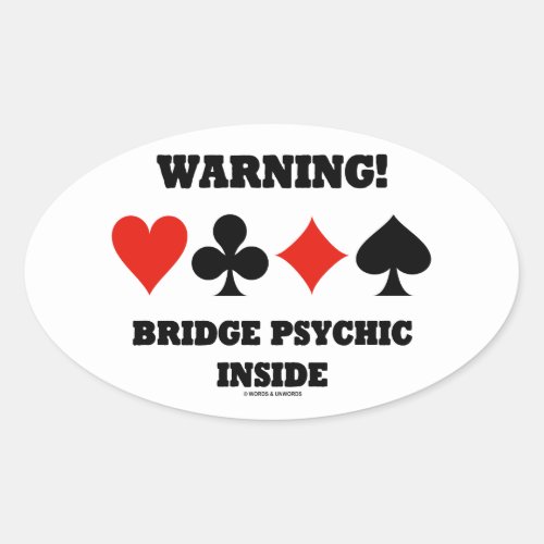 Warning Bridge Psychic Inside Four Card Suits Oval Sticker