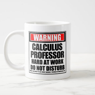 Warning Calculus Professor Hard At Work Giant Coffee Mug