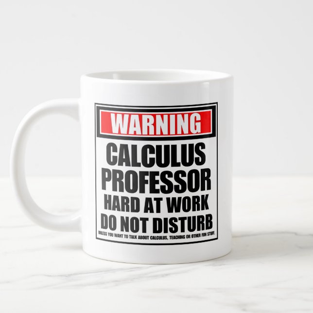 Warning Calculus Professor Hard At Work Giant Coffee Mug (Left)