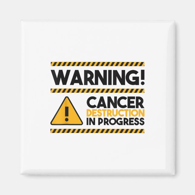 Warning! Cancer Destruction In Progress, Cancer Aw Magnet (Front)