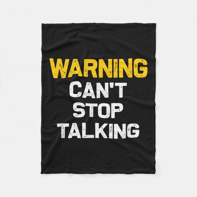Warning Can't Stop Talking _ Funny Sarcastic Novel Fleece Blanket (Front)