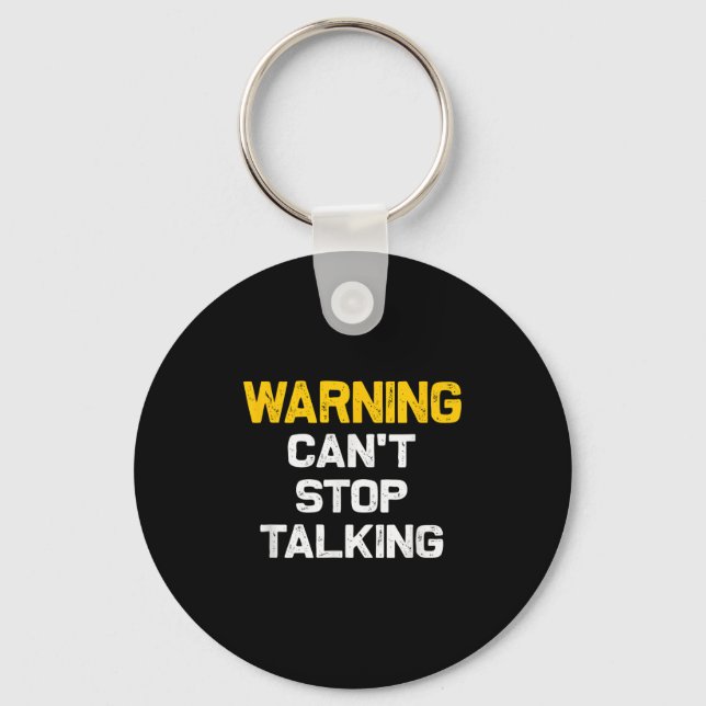 Warning Can't Stop Talking _ Funny Sarcastic Novel Keychain (Front)