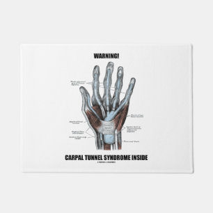 Warning! Carpal Tunnel Syndrome Inside Anatomical Doormat