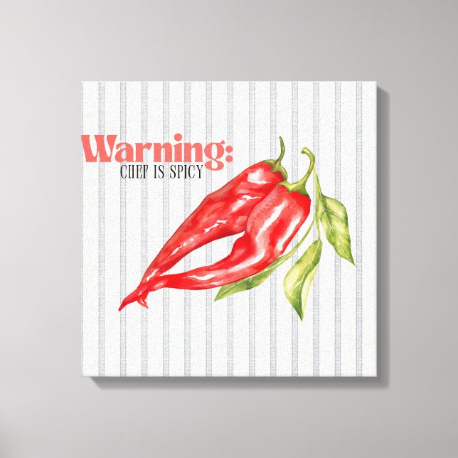 Warning Chef is Spicy Red Chili Pepper Kitchen Art Canvas Print (Front)