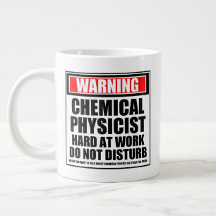 Warning Chemical Physicist Hard At Work Giant Coffee Mug