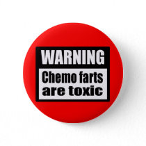 WARNING Chemo farts are toxic Button