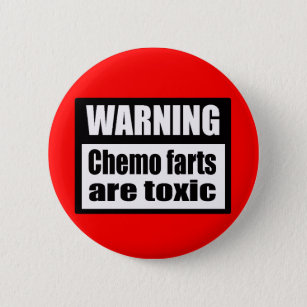 WARNING Chemo farts are toxic Button