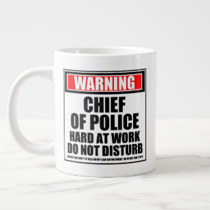 Warning Chief Of Police Hard At Work Giant Coffee Mug