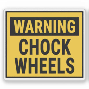 Warning Chock Wheels Sticker