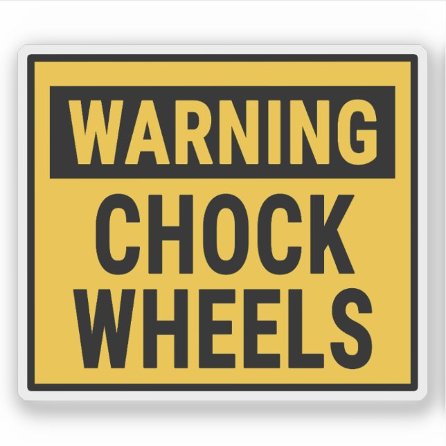 Warning Chock Wheels  Sticker (Front)