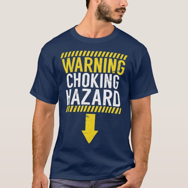 Warning Choking Hazard  Funny Dick Joke Gift T-Shirt (Front)