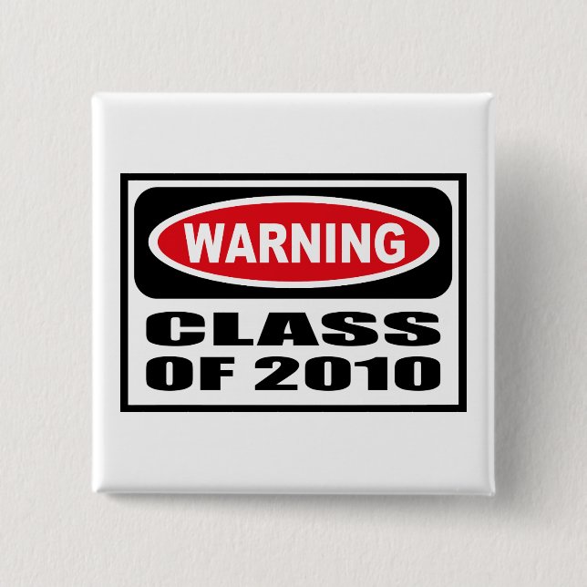 Warning CLASS OF 2010 Button (Front)