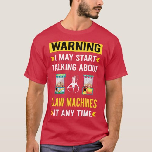 Warning Claw Machine Crane T_Shirt