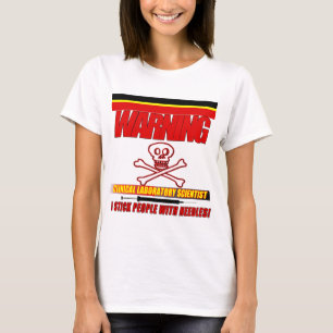 WARNING CLINICAL LAB SCIENTIST STICK WITH NEEDLES T-Shirt